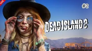 [🔴LIVE ] Dead Island 2 | เกาะมรณะซอมบี้แจ่วฮ้อน #2