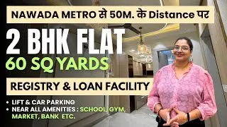 2BHK Flat in Dwarka Mor | 60 Gaj Flat Near Nawada Metro | 2BHK 50 Mtr Metro Station