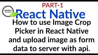 React-Native:- How to use Image Crop Picker in React Native || Open Camera/Gallery || Gulsher Khan