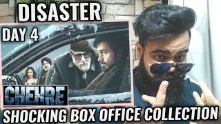 EMRAAN HASHMI'S CHEHRE SHOCKING BOX OFFICE COLLECTION | DAY 4 | FLOP | AMITABH BACHCHAN