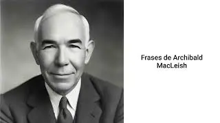 Famoso frases de Archibald MacLeish
