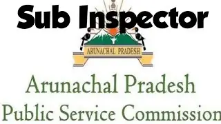 SUB INSPECTOR //APPSC // ARUNACHAL PRADESH 2020
