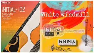 White Windmill | T J Walker | Trinity College London | Acoustic Guitar | KRMS