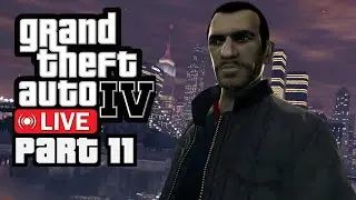 GTA 4 RETURNS! | Live Part 11