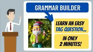 Advanced English | Grammar Builder | Tag Questions Used in Daily Conversation!