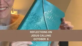 Reflections:  Jesus Calling October 6 #dailydevotional #jesuscalling #devotional