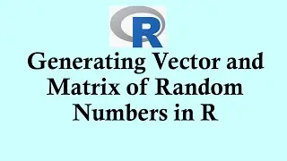 R programming - Generating Vector and Matrix of Random Numbers in R     #rprogramming