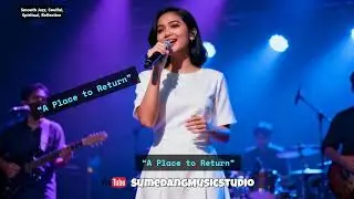 NEW;[ Smooth Jazz, Soulful,  Reflective]-&ldquo;A Place to Return&rdquo; -[SumedangMusicStudio] Video Official