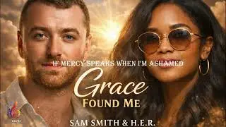 🎶 GRACE FOUND ME &ndash; Gospel Music Lyrics Sam Smith & H.E.R.(official lyrics video 2026)