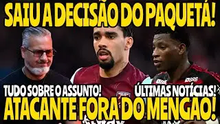SAIU AGORA! DECISÃO SOBRE PAQUETÁ l ATACANTE FORA DO MENGÃO E MUITO MAIS!