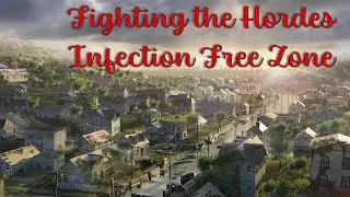 Fighting the Hordes - Infection Free Zone - 01