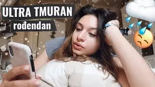 VLOG 34: Ultra tmuran 18. rođendan! 😓