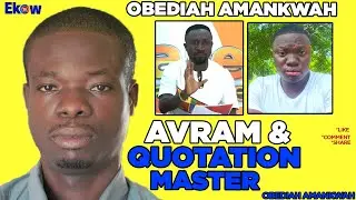 Obediah Amankwah Vs Quotation Master Vs Avram Moshe Detailed  DEBATE 2020