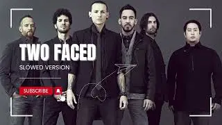 Linkin Park Two Faced Slowed Version