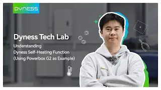 Welcome to Dyness Tech Lab &mdash; Episode 8: Self-Heating Function!