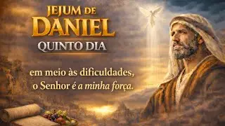 FIFTH DAY OF DANIEL'S FAST