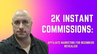 Earn INSTANT Commissions: Affiliate Marketing for Beginners Revealed!