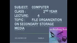 file organization on secondary  storage media ics part 2 lecture 4    #fileorganization