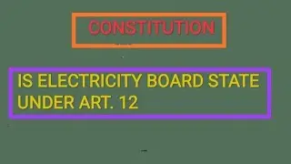 Is electricity board a state under article 12 of indian constitution