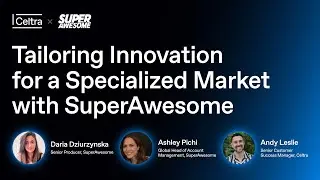 Tailoring Innovation for a Specialized Market with SuperAwesome