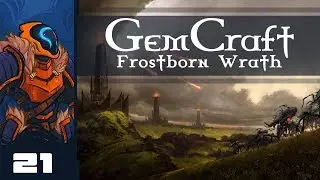 Let's Play GemCraft - Frostborn Wrath - PC Gameplay Part 21 - I Will Endure!