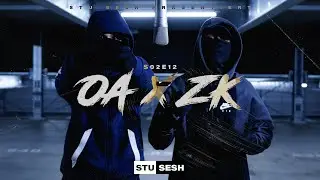 #453 OA & ZK - Stu Sesh [S02.E12] | Prod. Manu Productions x J1 GTB