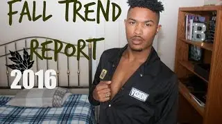 Men's Fashion: Fall Trend Report 2016 | TheFashionNewb