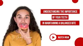 Understanding the Importance of Your Teeth in Maintaining a Balanced Bite | Dr Chirag Chamria