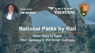 National Parks by Rail with Special Guest from the National Park Service