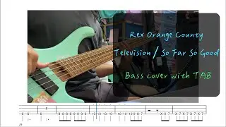 Rex Orange County - Television / So Far So Good ベース カバー 【Bass】【Cover】【TAB】