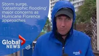 Hurricane Florence: storm surge, major flooding big concerns as storm approaches
