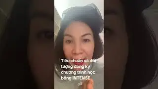 Ti&ecirc;u chuẩn v&agrave; đối tượng đăng k&yacute; chương tr&igrave;nh học bổng INTENSE