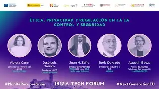 Ethics, Privacy, and Regulation in AI Control and Security - Ibiza Tech Forum