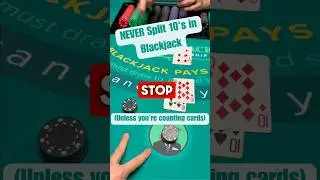 NEVER split 10s in blackjack!