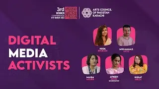 Digital Media Activists | Day 2 | 3rd Women Conference 2022 | Arts Council of Pakistan Karachi