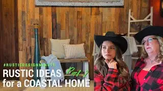 Rustic Ideas for a Coastal Home - Captioned Pt2.mp4