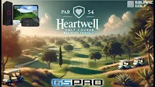 Exploring ★ Heartwell Golf Course ★ Using Square Golf Launch Monitor and GSPro Simulator Software!