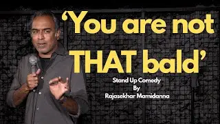 Hair | Not that Bald | Stand Up Comedy By Rajasekhar Mamidanna