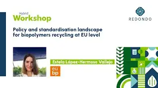 Policy and standardisation landscape for biopolymers recycling at EU level | Estela L&oacute;pez-Hermoso