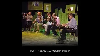 Carl Hession with Moving Cloud