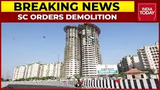 Supreme Court Orders Demolition Of Two Supertech Emerald Court Towers In Noida Within 3 Months