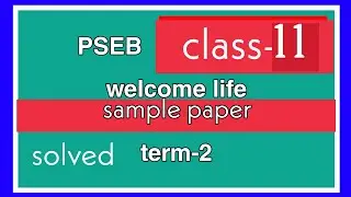 #pseb #class-11 welcome life sample paper (solved)term-2