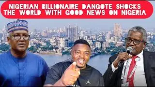 Nigerian Billionaire Dangote Shocks the World With Good News About Nigeria Growth