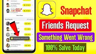 snapchat not adding friends problem | something went wrong snapchat add friend | Snapchat friend req