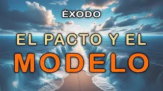 10 - EL PACTO Y EL MODELO - El tierno cuidado de Dios se hace evidente nuevamente.