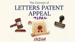 The Concept of Letters Patent Appeal or LPA in India