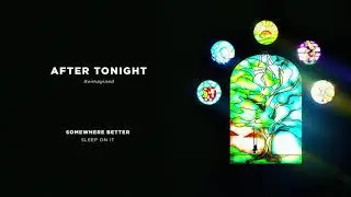 Sleep On It - After Tonight (Reimagined)