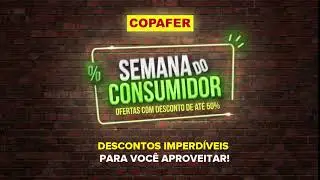 Semana do Consumidor Copafer