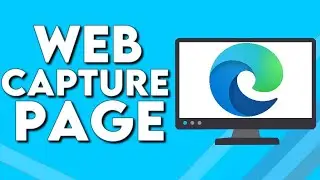 How To Web Capture Website Page on Microsoft Edge Browser