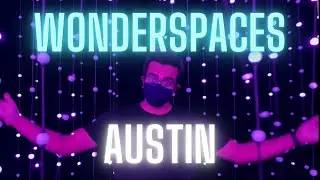 WonderSpaces | Quick Trip | Austin Vlog #art